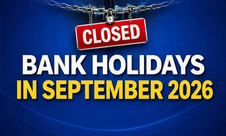 Bank Holidays in September 2026: સપ્ટેમ્બરમાં બેંક જવાના છો? પહેલાં આ વાંચી લો...