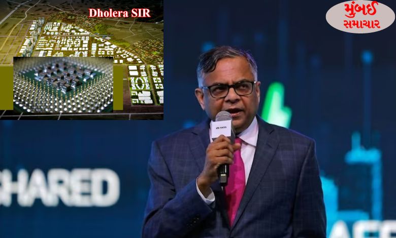 Tata Sons Chairman N. Chandrashekhar `Semicondutor' in Dholera