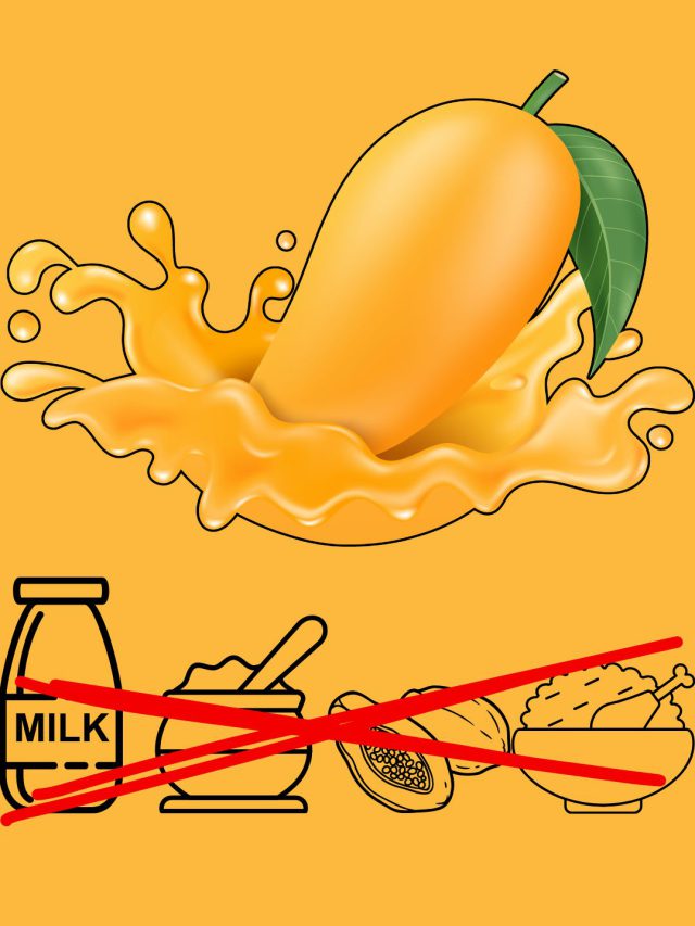 કેરી સાથે ભૂલથી પણ ના ખાશો આ વસ્તુઓ, નહીંતર…