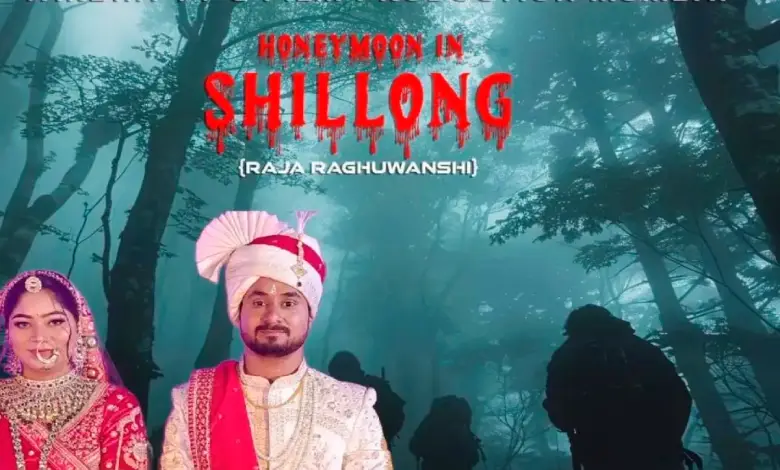 A film titled 'Honeymoon in Shillong' will be made on the Raja Raghuvanshi massacre: First poster released