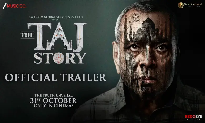 Is Taj Mahal a 'tomb' or a 'temple'? Paresh Rawal's film trailer sparks a new controversy!